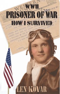 WWII POW How I Survived by Len Kovar